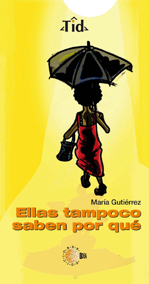 PUBLICACIONES 2013 | ELLAS TAMPOCO SABEN POR QUÉ. MARÍA GUTIÉRREZ.