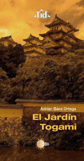 PUBLICACIONES 2013 | EL JARDÍN TOGAMI. ADRIÁN BÁEZ ORTEGA.