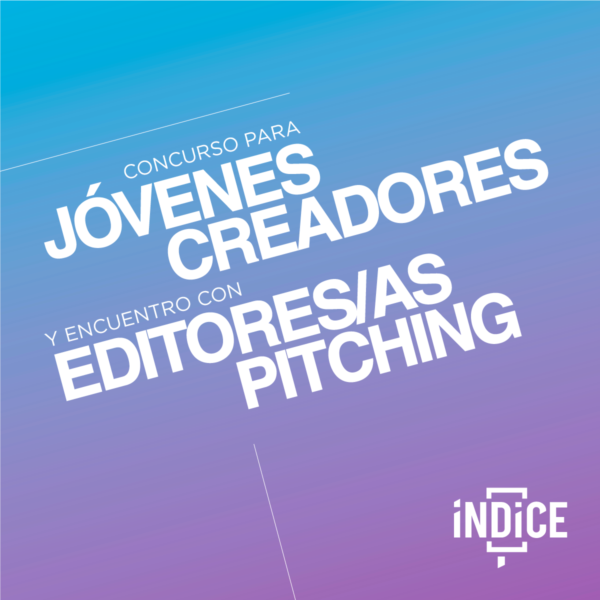 Concurso para Jóvenes Creadores y Encuentro con Editores/as Pitching del Festival Índice 2018
