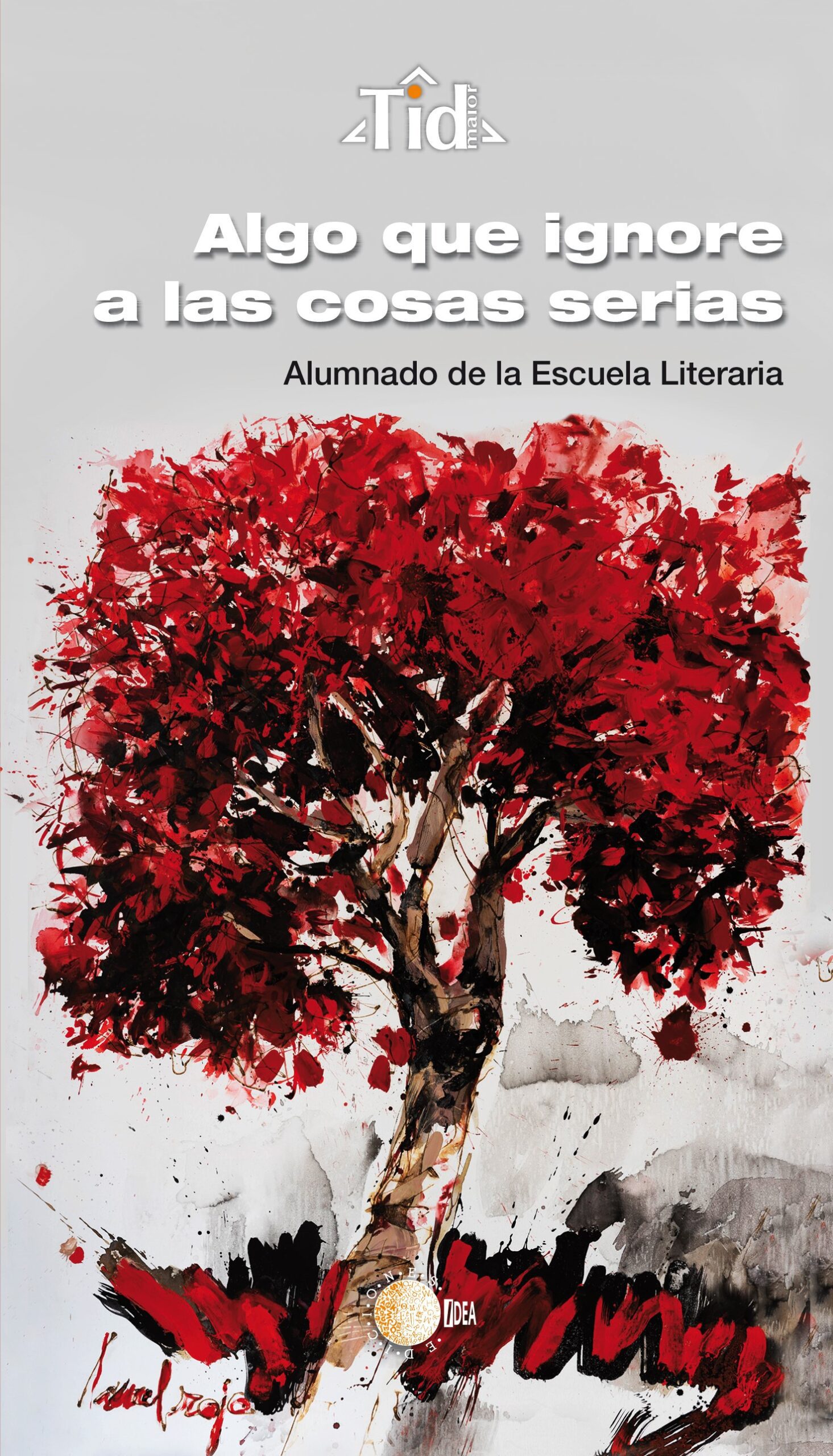 Portada "Algo que ignore a las cosas serias" Alumnado de la Escuela Literaria.