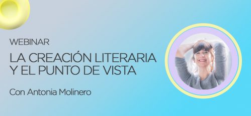 WEBINAR: LA CREACIÓN LITERARIA Y EL PUNTO DE VISTA