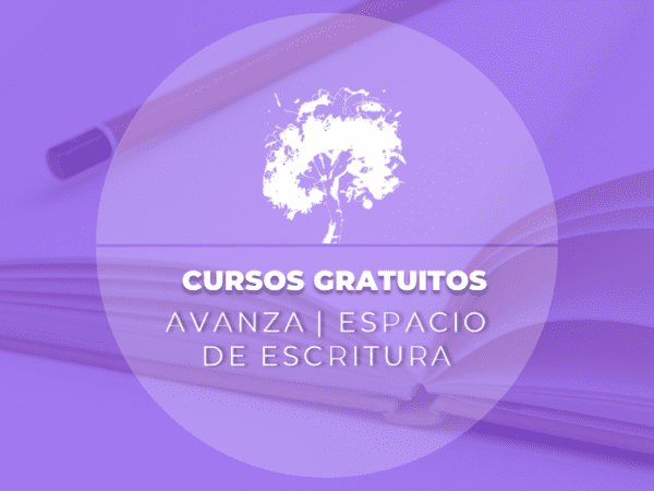 Avanza Espacio de Escritura | Taller de Avanzado de Creación Literaria